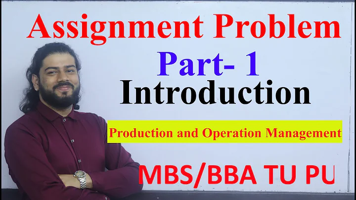 Assignment Problem Introduction Part - 1 MBS 2nd Semester Production and Operation Management