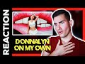 DONNALYN - O.M.O (On My Own) Reaction - Official Music Video: Subtle Messages GALORE! 😂