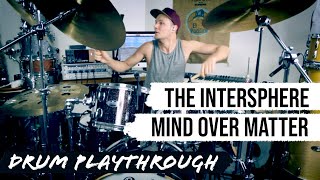 The Intersphere - Mind Over Matter | Drum Playthrough | Moritz Müller