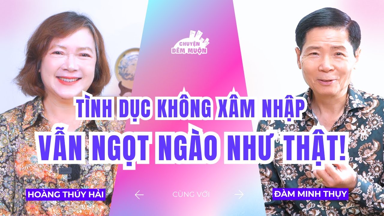 5 cách để tình dục không xâm nhập nhưng vẫn ngọt ngào như thật | Chuyện Đêm Muộn