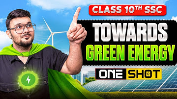 Towards Green Energy ONE SHOT✅ | SSC Class 10 Science | Maharashtra State Board