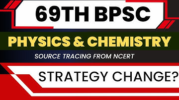 69th BPSC में *Physics and Chemistry* यहाँ से पूछे गए | *Source* Tracing | 70th BPSC Prelims |