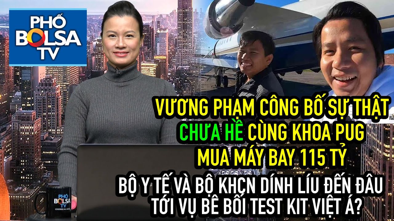 Vương Phạm xác nhận chưa hề cùng Khoa Pug mua máy bay 115 tỷ/ Bộ Y tế và Bộ KHCN dính líu vụ Việt Á?