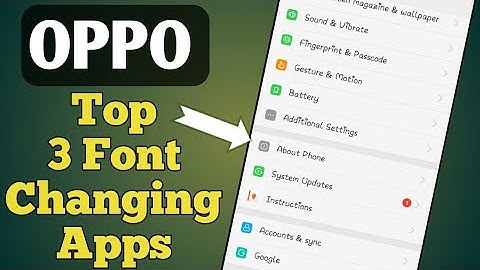 OPPO Three Font Changing Application.Change Font Style Of All Oppo Phones A37, A57,A3s,A83,F1s,F7,F9