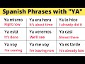 Learn 40 spanish sentences with the word ya