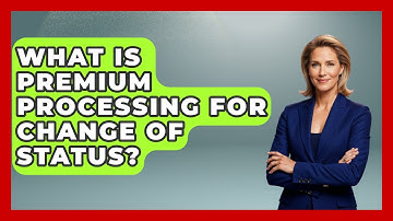 What Is Premium Processing For Change Of Status? - US Citizenship Immigration Guide