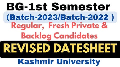 Revised Datesheet For BG-1st Semester Batch-2022 & 2023 Regular Fresh Private Candidates & Backlog