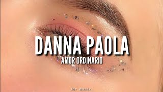 Danna Paola - Amor ordinario | Letra