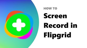 How to use Flipgrid screen recording