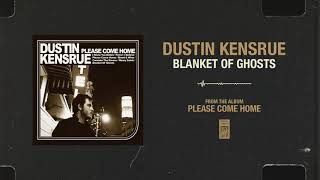 Dustin Kensrue "Blanket of Ghosts"