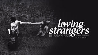 Lyrics Vietsub || Loving Strangers || Russian Red || Room in Rome OST