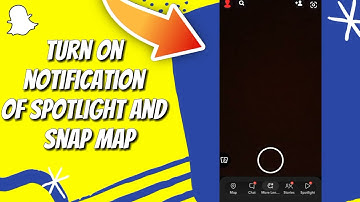 How to Turn On Notification of Spotlight and Snap Map on Snapchat on Any Android Phone