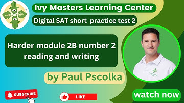 Digital SAT short practice test 2 reading and writing harder module 2B number 2 || Ivy Masters