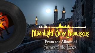 Moonlight Over Damascus | Arabic Night Instrumental Music