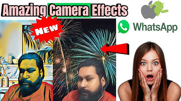 Enable AMAZING Camera Effects on WhatsApp Now!