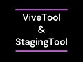 ViveTool &amp; StagingTool