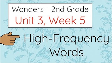 2nd Grade Wonders - Unit 3, Week 5 - High-Frequency Words
