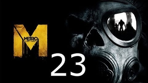 ➜ Metro - Last Light Walkthrough - Part 23: Khan [Ranger][Hardcore]