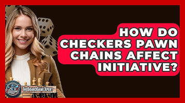 How Do Checkers Pawn Chains Affect Initiative? - The Board Game Xpert