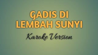 GADIS DI LEMBAH SUNYI - BLACK BROTHERS (KAROKE VERSION)