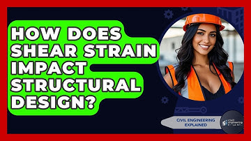 How Does Shear Strain Impact Structural Design? - Civil Engineering Explained