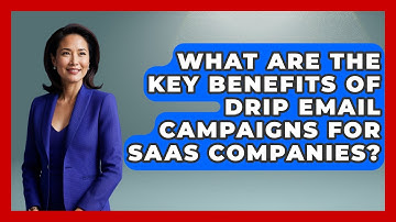 What Are the Key Benefits of Drip Email Campaigns for SaaS Companies? | Saas Marketing Wizards News