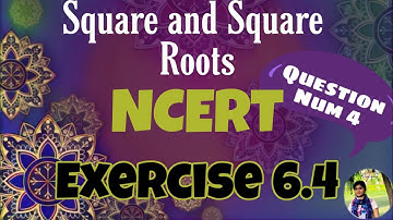 Exercise 6.4 | Question 4| NCERT | Part 4| Square and Square roots|Class 8| Meghana Jauhari