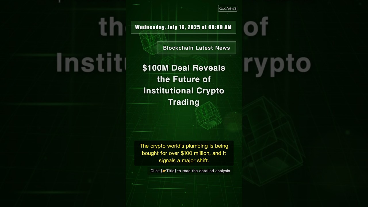 🧐👉 $100M Deal Reveals the Future of Institutional Crypto Trading 