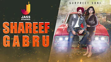 Shareef Gabru | (Full Song) | Gurpreet Soni | Punjabi Songs 2022 | Punjabi Songs