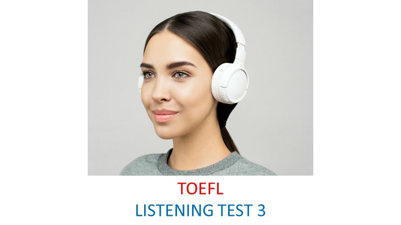 TOEFL Listening practice test 3, New version (2023)