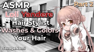 asmr Anime Roleplay eng Loliyandere Part 2 Hair Stylist Girlfriend Does A Wash U0026 Color For You
