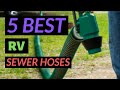 Best RV Sewer Hoses: Top 5 Best Sewer Hose Kits