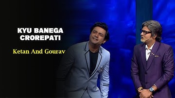 Kyu Banega Crorepati | Ketan And Gourav | India