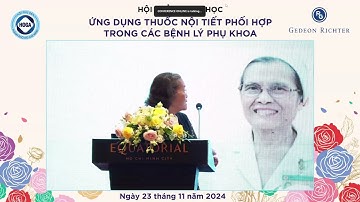 SỬ DỤNG NỘI TIẾT TRÁNH THAI CHO CÁC BỆNH LÍ PHỤ KHOA | 23 Nov 2024