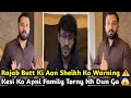 Rajab Butt Ne Aon Sheikh Ko Warning De | Kesi Ko Apni Family Torny Nh Dunga | Rajab's Family Update 