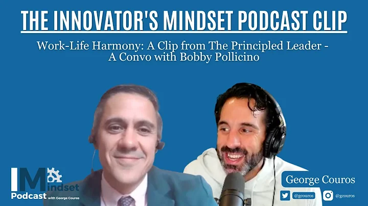 The Importance of Work-Life Harmony - An #InnovatorsMinds...  Clip with Bobby Pollicino