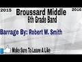 Barrage By Robert W Smith Broussard Middle 6th Grade Band Spring Concert Barrage By Robert W Smith Broussard Middle 6th Grade Band Spring Concert