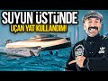 SUYUN ÜSTÜNDE UÇAN YAT KULLANDIM! 🔥 (Foiler yacht)
