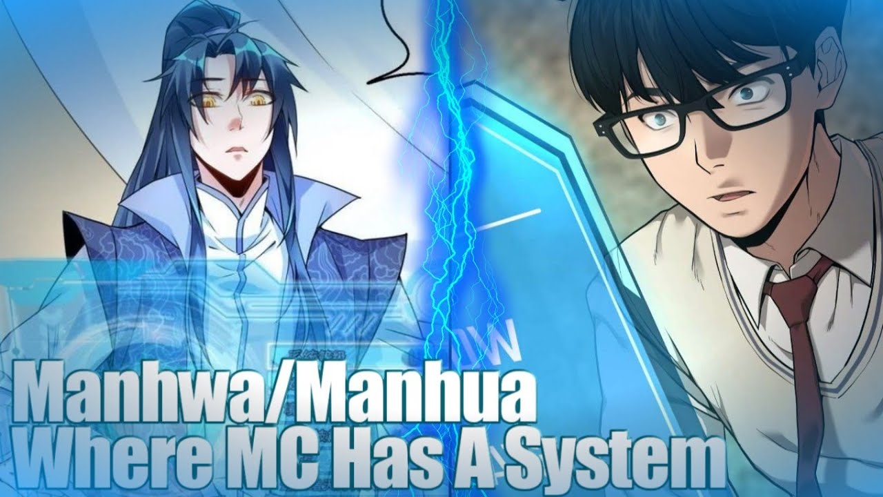 Top 5 Manhwa/Manhua Where MC Has A System