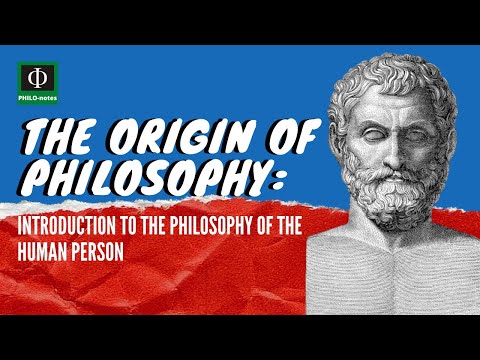 The Origin of Philosophy - Introduction to the Philosophy of the Human Person - PHILO-notes