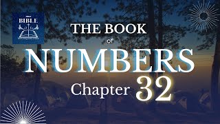 NUMBERS CHAPTER 32: The tribes of Reuben and Gad's fight for their land and faith: