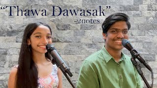 Thawa Dawasak තව දවසක - Keerthi Pasquel Cover By 2Notes
