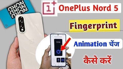 Oneplus Nord 5 fingerprint animation style setting/How to change fingerprint animation Oneplus nors5