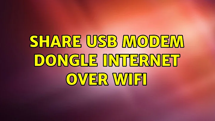 Share USB modem dongle Internet over WiFi