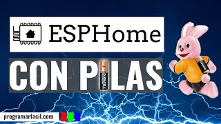 Alimenta con pilas tus proyectos ESPHome y ESP32 para Home Assistant