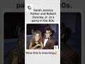 🥰Young Love in the ’80s: Sarah Jessica Parker & Robert Downey Jr. at a Hollywood Party.#love#shorts