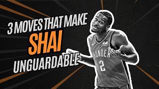 3 MOVES THAT MAKE SHAI GILGEOUS-ALEXANDER (SGA) UNGUARDABLE