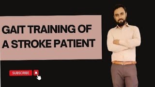 post stroke gait training exercises in stroke survivors. (part1)
