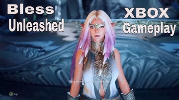 Bless Unleashed!  First Look (Xbox Gameplay, Live Stream)