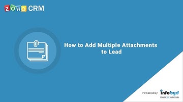 How to add multiple attachments to Lead in Zoho CRM